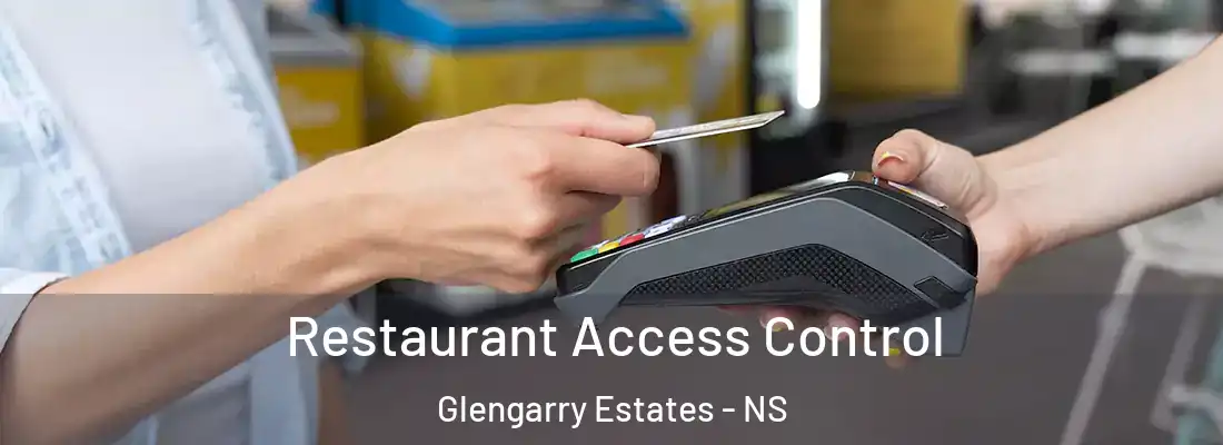 Restaurant Access Control Glengarry Estates - NS