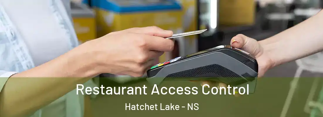  Restaurant Access Control Hatchet Lake - NS