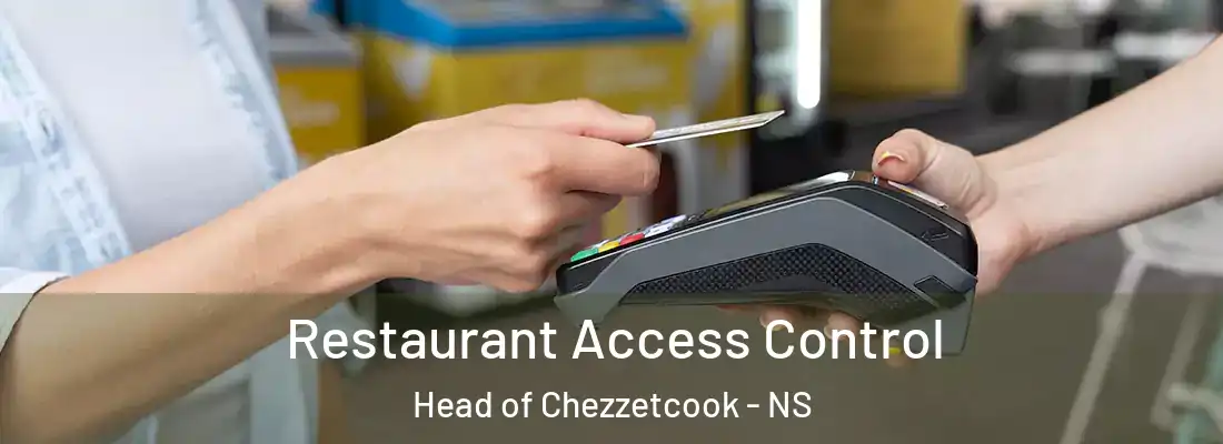 Restaurant Access Control Head of Chezzetcook - NS