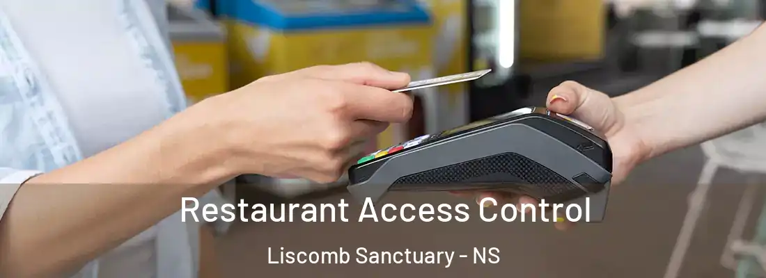  Restaurant Access Control Liscomb Sanctuary - NS