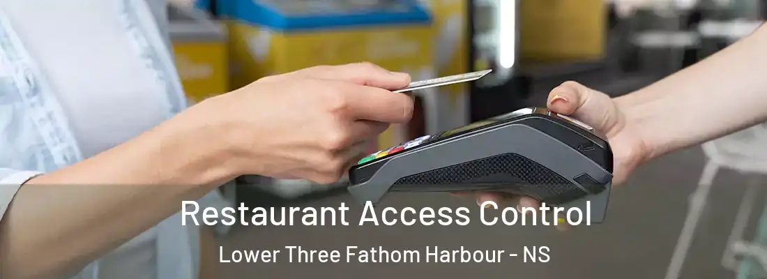 Restaurant Access Control Lower Three Fathom Harbour - NS