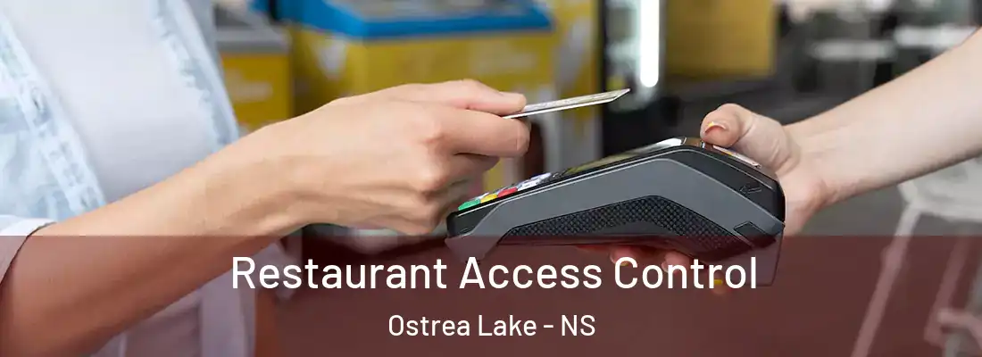 Restaurant Access Control Ostrea Lake - NS
