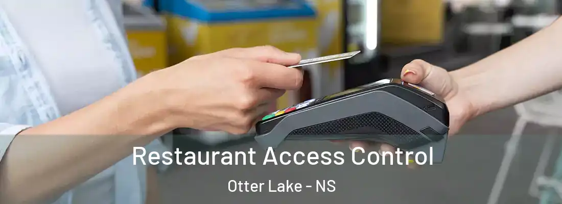  Restaurant Access Control Otter Lake - NS
