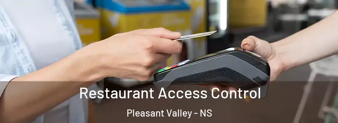  Restaurant Access Control Pleasant Valley - NS