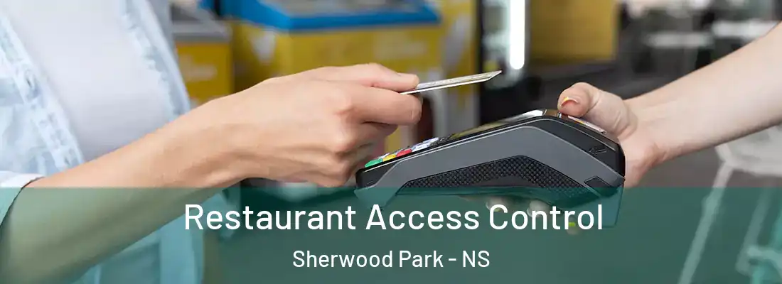  Restaurant Access Control Sherwood Park - NS