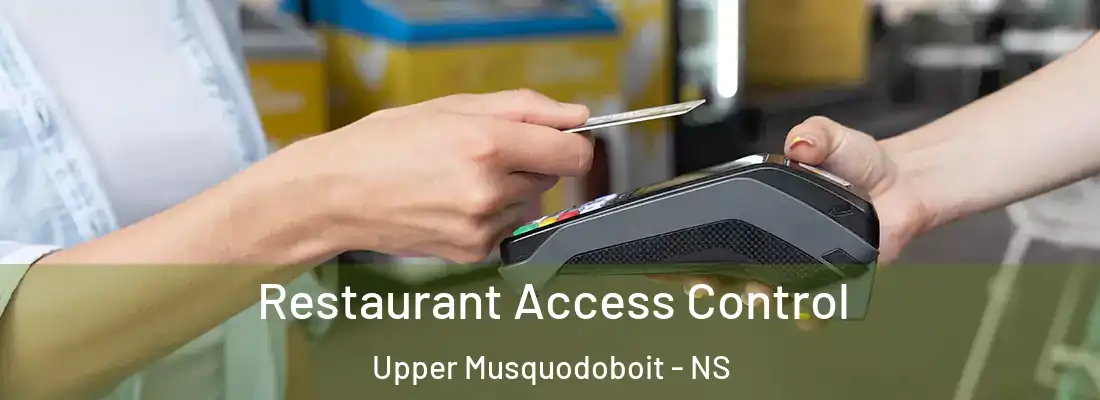 Restaurant Access Control Upper Musquodoboit - NS