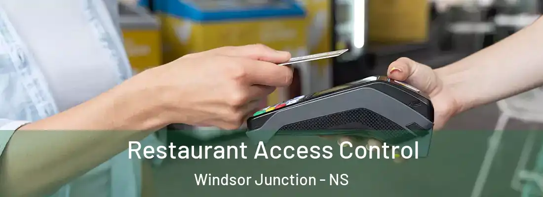 Restaurant Access Control Windsor Junction - NS