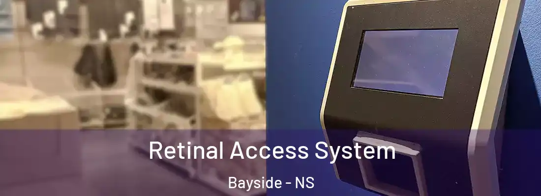 Retinal Access System Bayside - NS