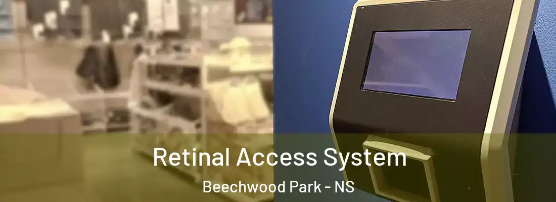 Retinal Access System Beechwood Park - NS