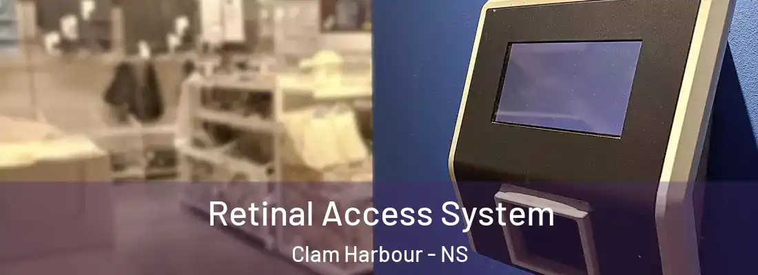 Retinal Access System Clam Harbour - NS
