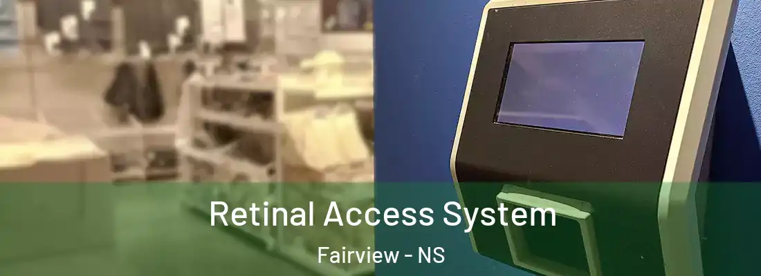 Retinal Access System Fairview - NS