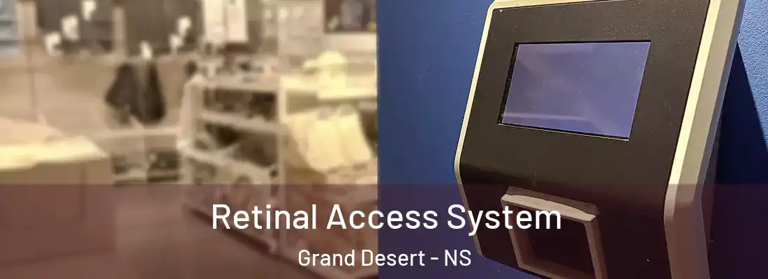 Retinal Access System Grand Desert - NS