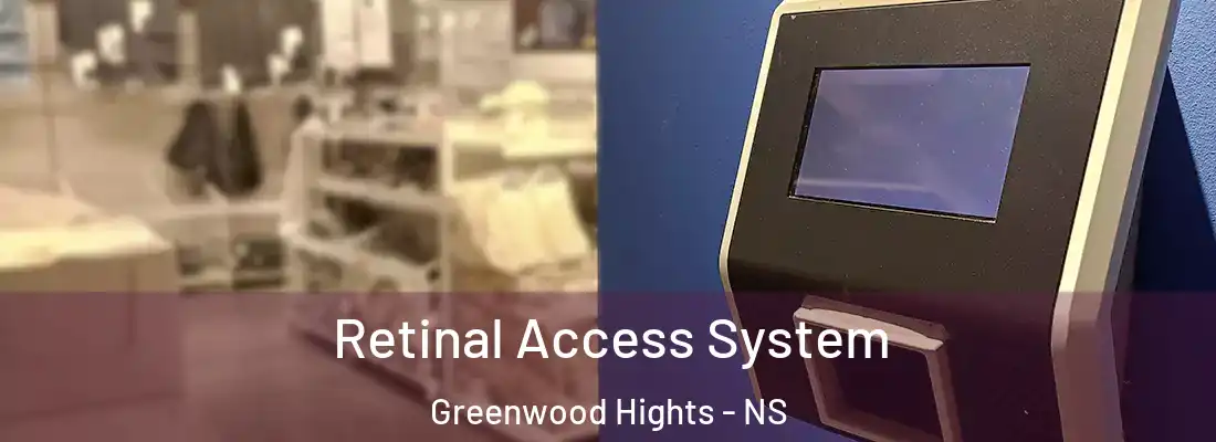 Retinal Access System Greenwood Hights - NS