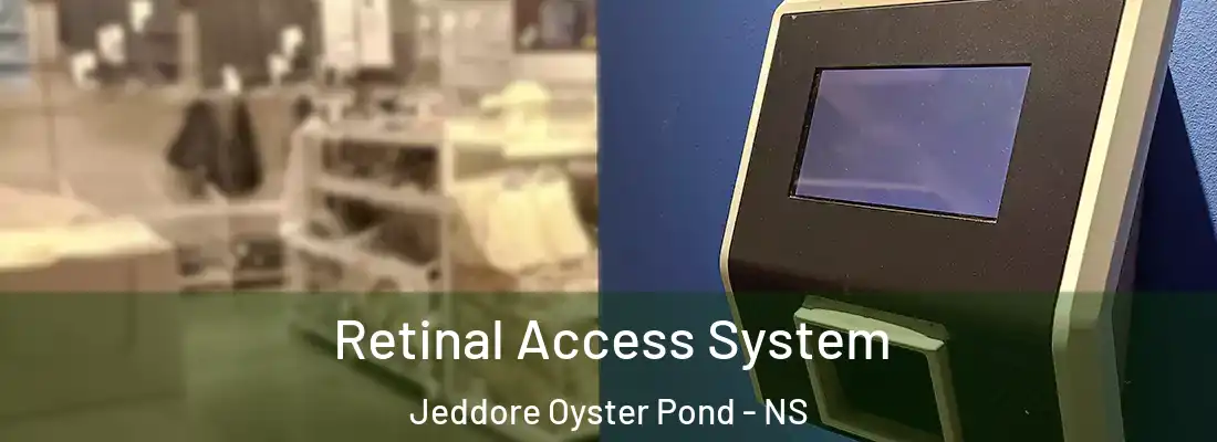 Retinal Access System Jeddore Oyster Pond - NS