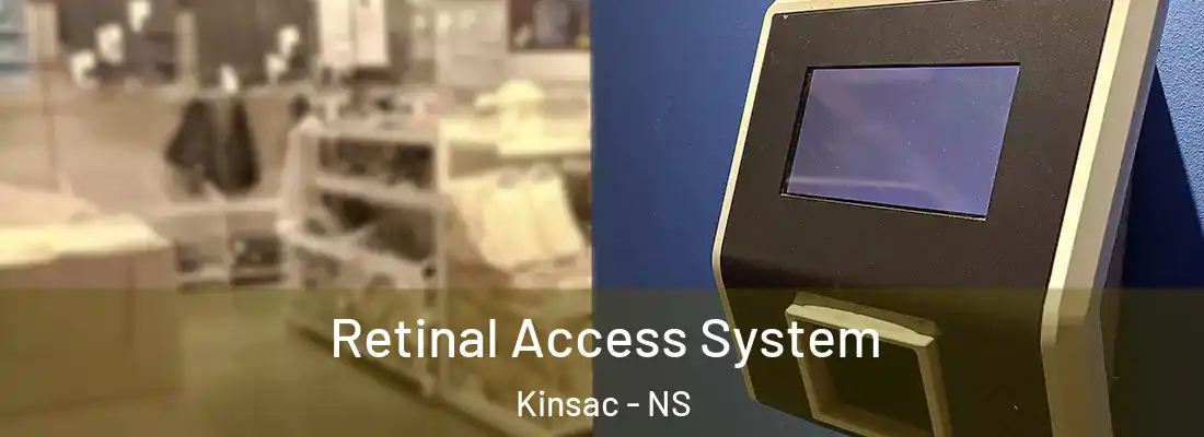 Retinal Access System Kinsac - NS