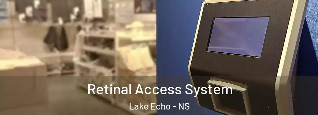 Retinal Access System Lake Echo - NS