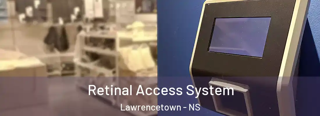 Retinal Access System Lawrencetown - NS