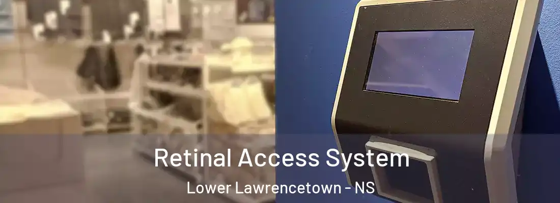 Retinal Access System Lower Lawrencetown - NS