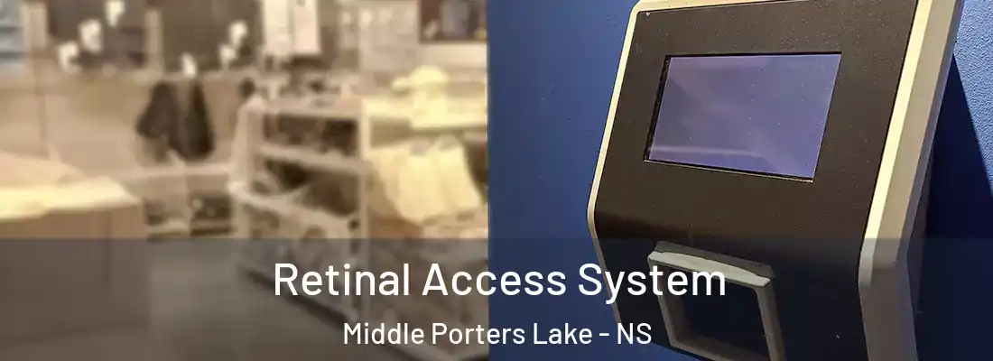 Retinal Access System Middle Porters Lake - NS