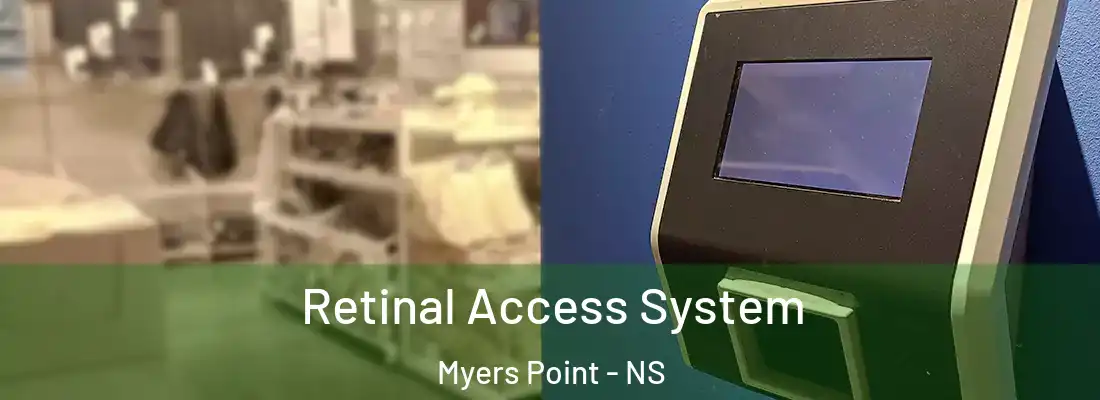 Retinal Access System Myers Point - NS
