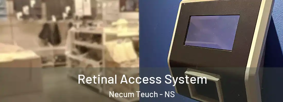 Retinal Access System Necum Teuch - NS