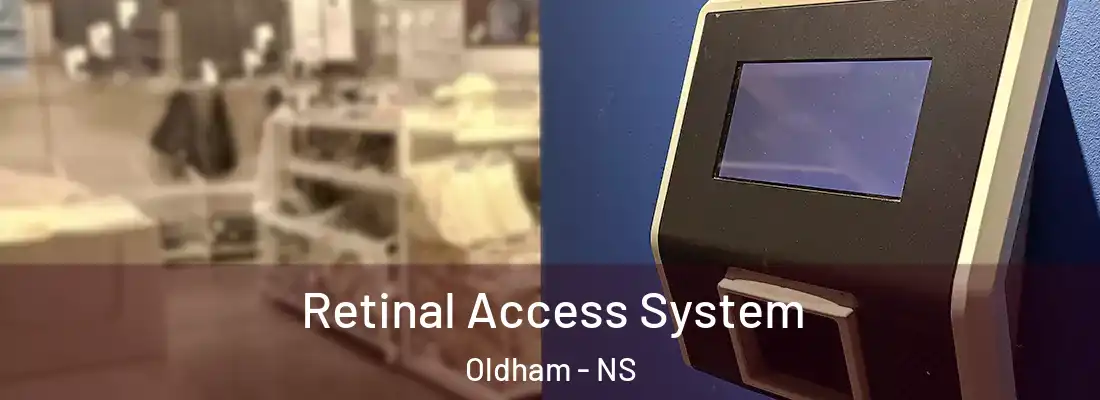 Retinal Access System Oldham - NS