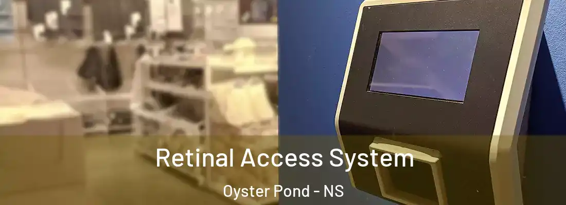 Retinal Access System Oyster Pond - NS
