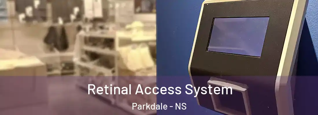 Retinal Access System Parkdale - NS
