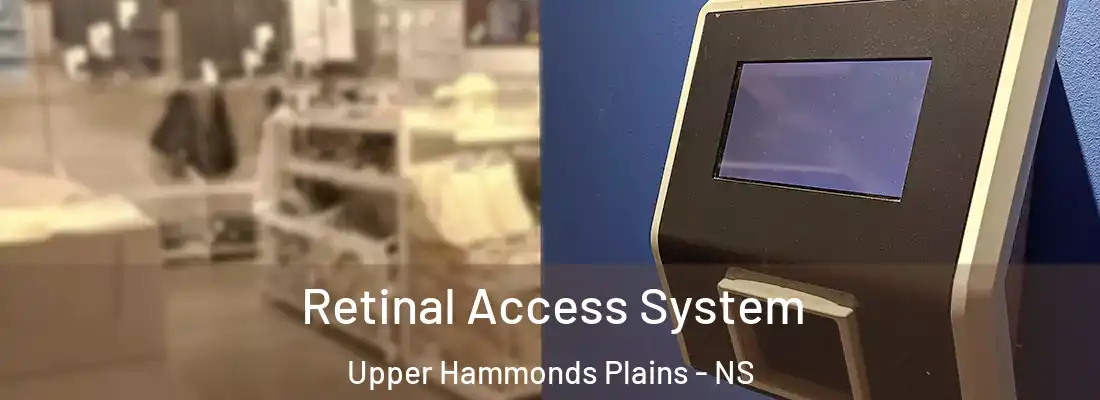  Retinal Access System Upper Hammonds Plains - NS