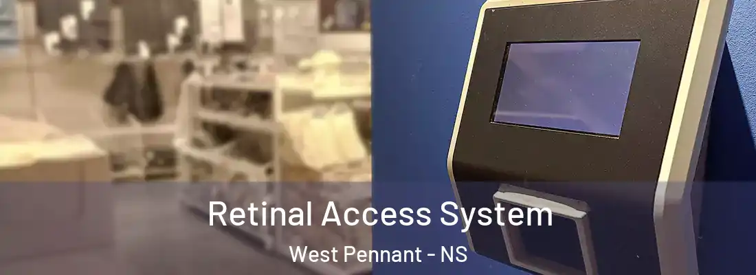 Retinal Access System West Pennant - NS