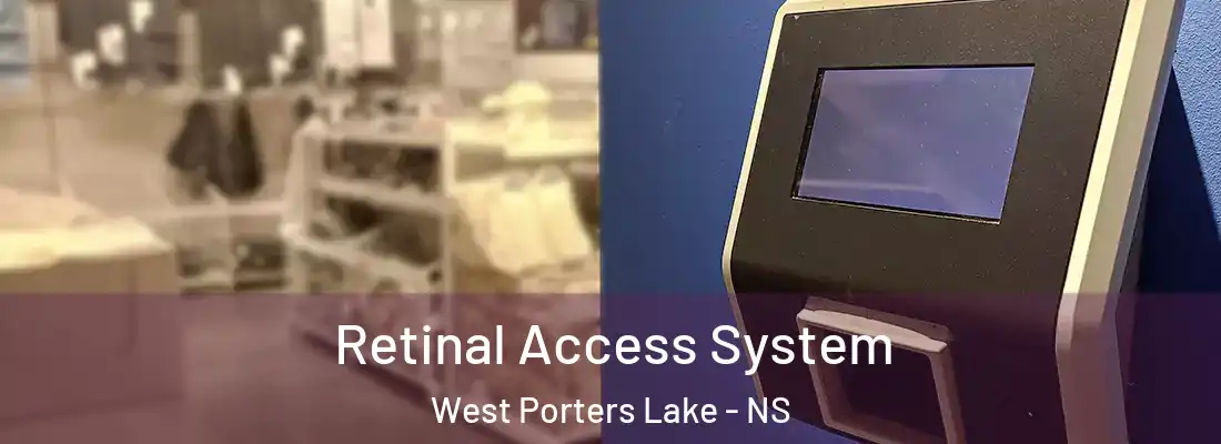 Retinal Access System West Porters Lake - NS