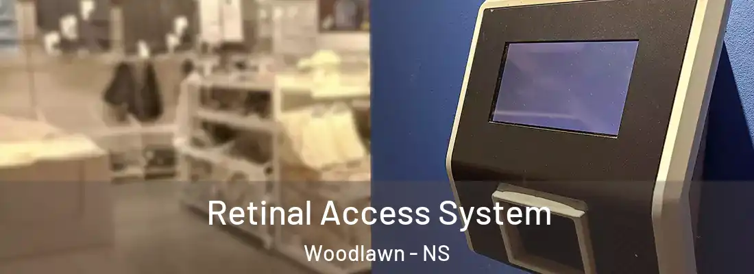 Retinal Access System Woodlawn - NS