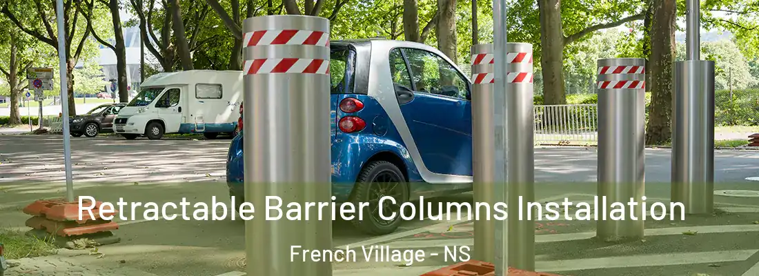 Retractable Barrier Columns Installation French Village - NS