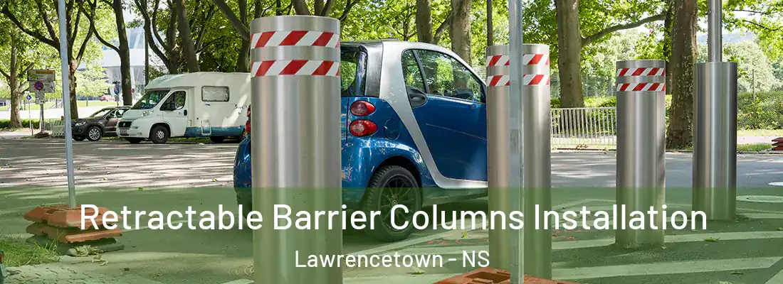 Retractable Barrier Columns Installation Lawrencetown - NS