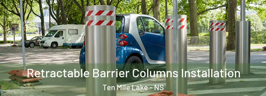 Retractable Barrier Columns Installation Ten Mile Lake - NS