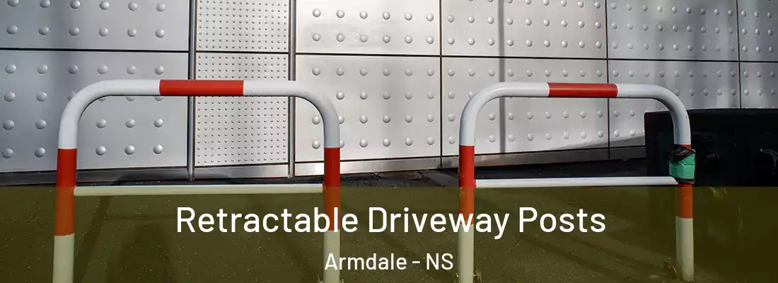 Retractable Driveway Posts Armdale - NS