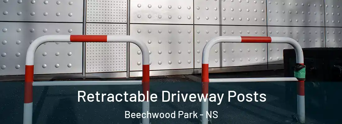 Retractable Driveway Posts Beechwood Park - NS