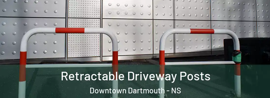 Retractable Driveway Posts Downtown Dartmouth - NS