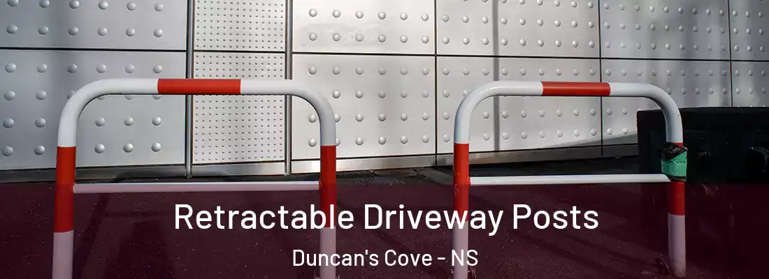 Retractable Driveway Posts Duncan's Cove - NS