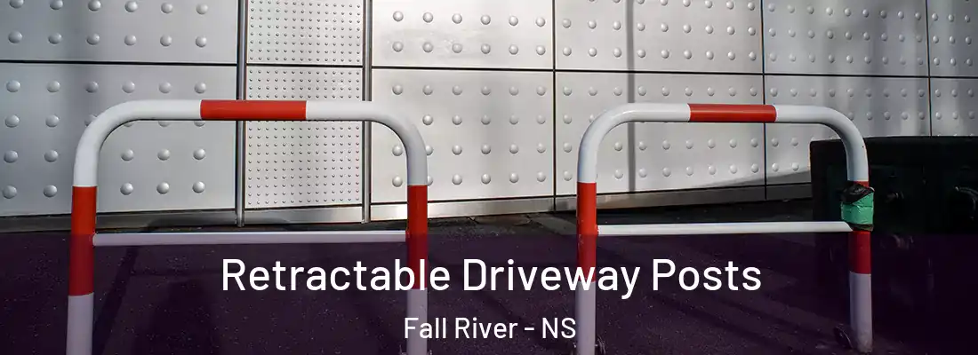 Retractable Driveway Posts Fall River - NS