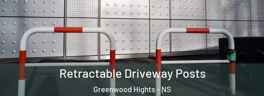 Retractable Driveway Posts Greenwood Hights - NS