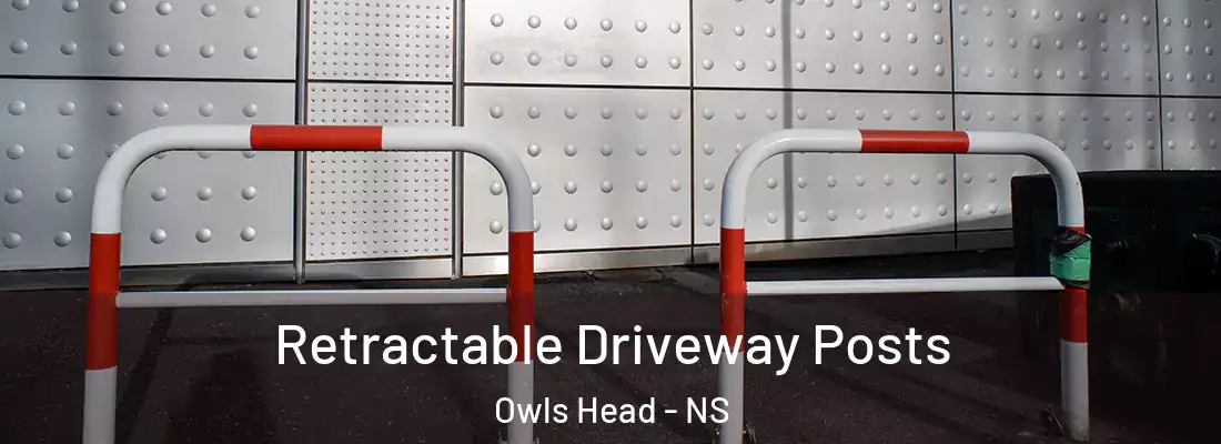 Retractable Driveway Posts Owls Head - NS