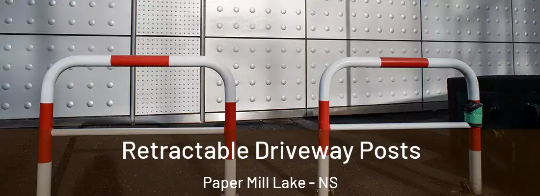  Retractable Driveway Posts Paper Mill Lake - NS
