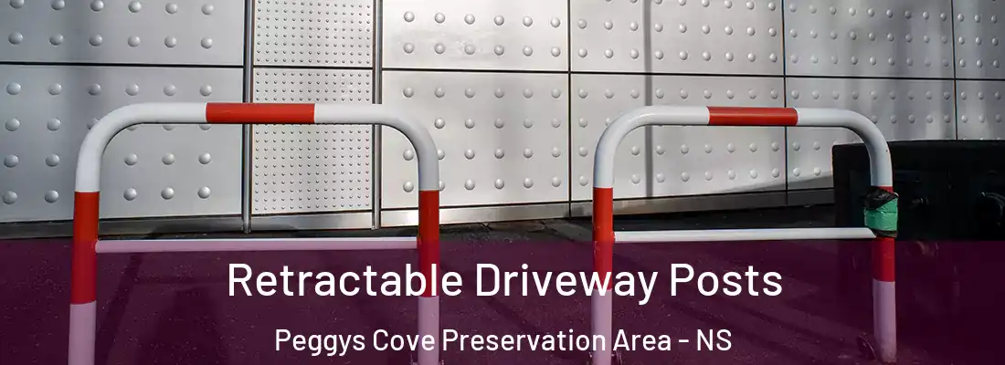  Retractable Driveway Posts Peggys Cove Preservation Area - NS
