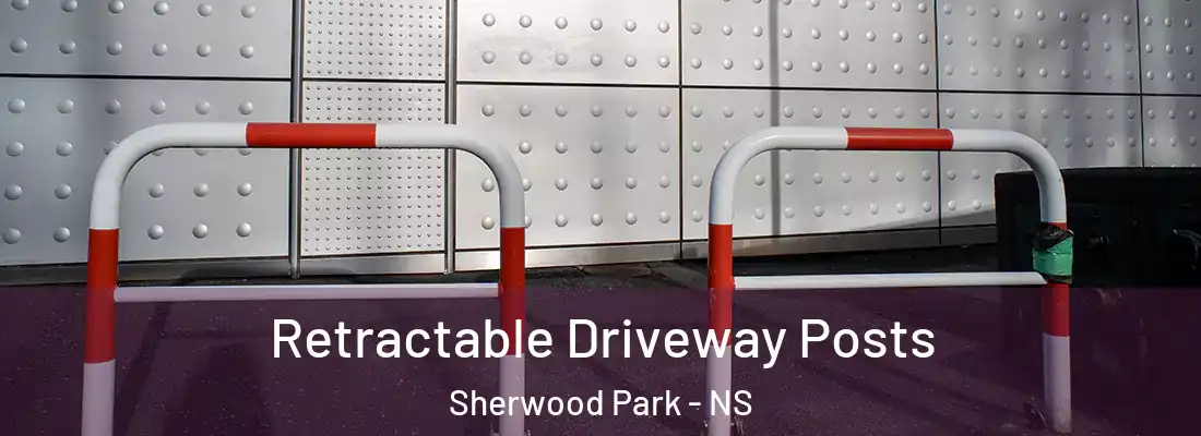 Retractable Driveway Posts Sherwood Park - NS
