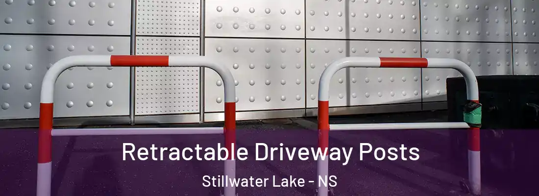 Retractable Driveway Posts Stillwater Lake - NS