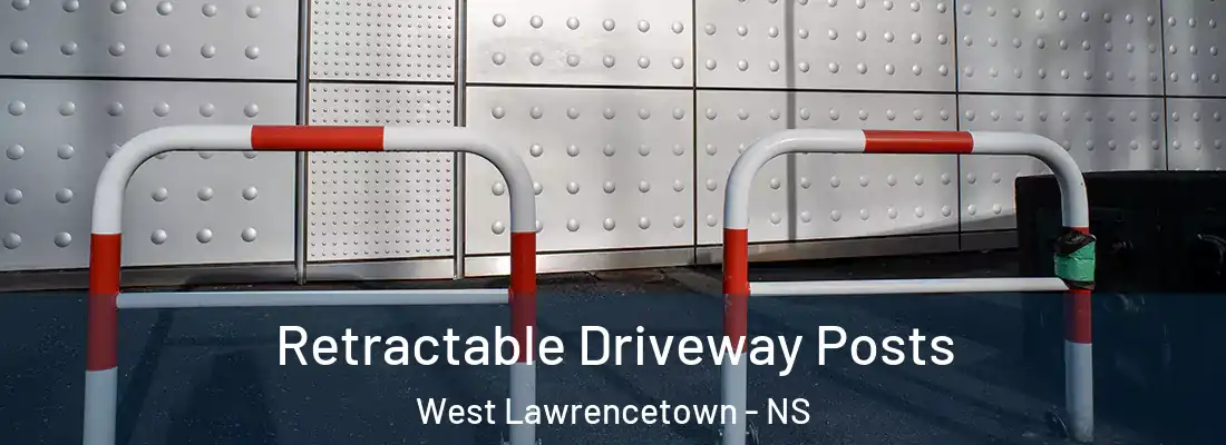 Retractable Driveway Posts West Lawrencetown - NS