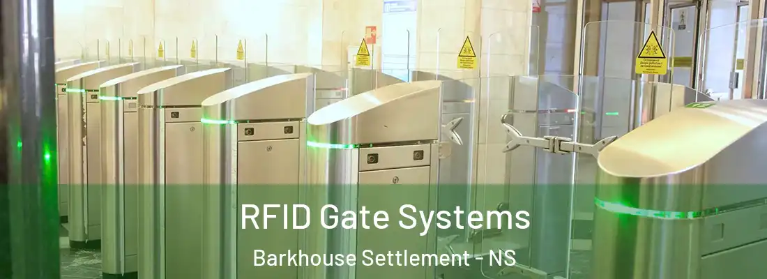 RFID Gate Systems Barkhouse Settlement - NS