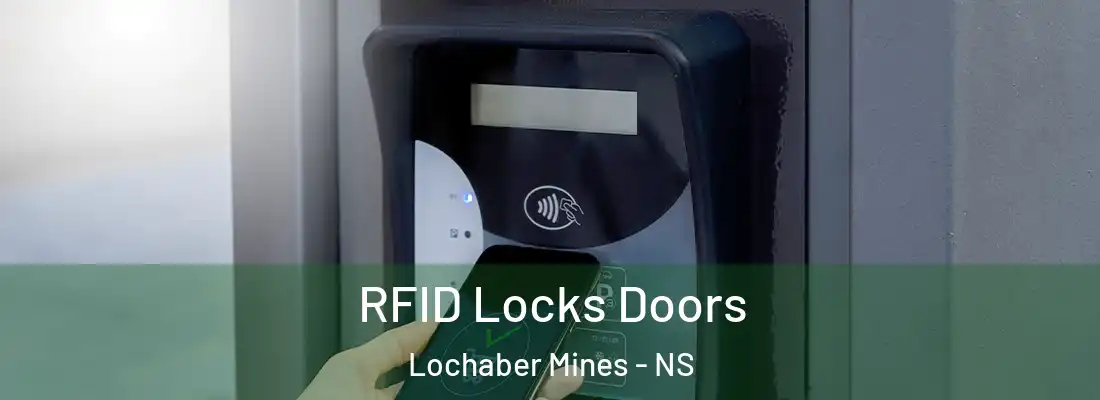 RFID Locks Doors Lochaber Mines - NS