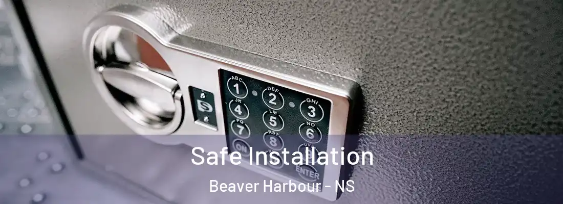 Safe Installation Beaver Harbour - NS
